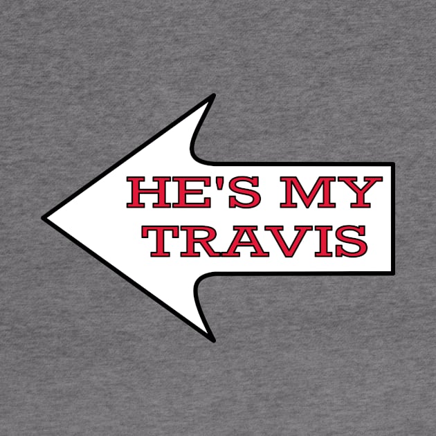 He's My Travis Chiefs Fan Couples Female by Makes by Mace